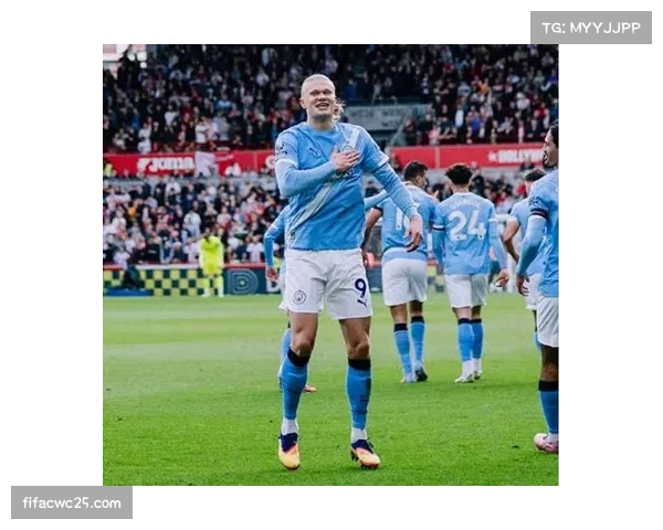 英超争冠双雄差距仅两分 哈兰德禁区威胁成曼城战术核心